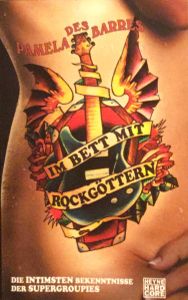 Im Bett mit den Rockgöttern - die intimsten Bekenntnisse der Supergroupies