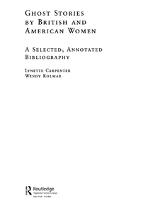 Ghost Stories by British and American Women: A Selected, Annotated Bibliography