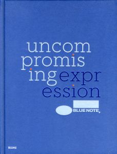 Blue Note: Uncompromising Expresion
