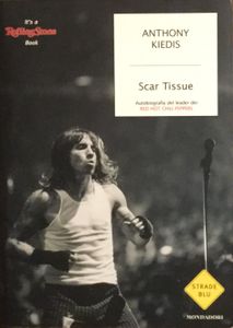 Scar Tissue - Autobiografia del leader dei Red Hot Chili Peppers