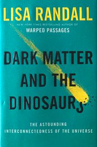 Dark Matter and the Dinosaurs: The Astounding Interconnectedness of the Universe