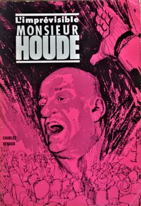 L'imprévisible Monsieur Houde