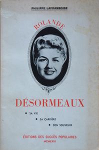 Rolande Desormeaux, sa Vie, sa Carrière, son Souvenir