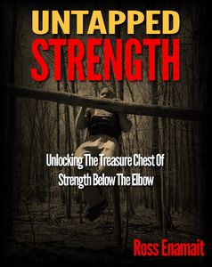 Untapped Strength: Unlocking The Treasure Chest Of Strength Below The Elbow