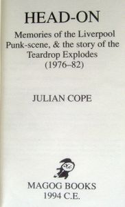 Head-On: Memories of the Liverpool Punk-Scene and the Story of the Teardrop Explodes; 1976-82