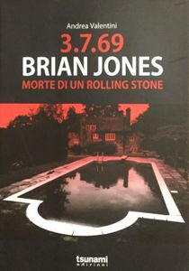 3.7.69 Brian Jones - Morte di un Rolling Stone