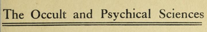 The Occult and Psychical Sciences