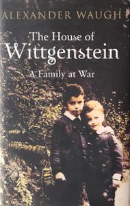 The House of Wittgenstein: A Family at War