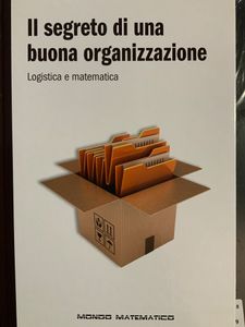Il segreto di una buona organizzazione. Logistica e matematica