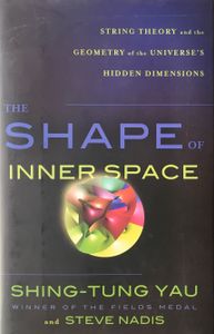 The Shape of Inner Space: String Theory and the Geometry of the Universe's Hidden Dimensions