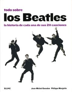 Todo Sobre Los Beatles. La Historia De Cada Una De Sus 211 Canciones