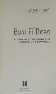 Born Fi' Dead: A Journey Through The Yardie Underworld