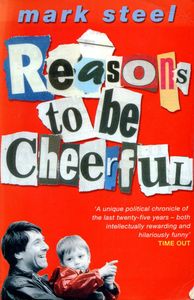 Reasons to be Cheerful: From Punk to New Labour though the Eyes of a Dedicated Troublemaker