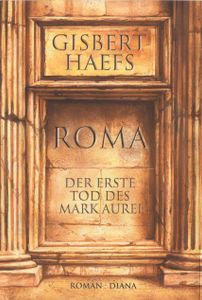 Roma. Der erste Tod des Mark Aurel