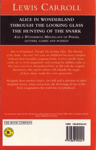 Alice In Wonderland, Through The Looking Glass, The Hunting of the Snark and a Wonderful Miscellany of Poems, Letters, Games and Puzzles