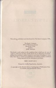 Alice In Wonderland, Through The Looking Glass, The Hunting of the Snark and a Wonderful Miscellany of Poems, Letters, Games and Puzzles