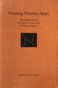 Drawing Theories Apart: The Dispersion of Feynman Diagrams in Postwar Physics