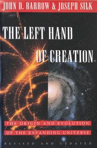 The Left Hand of Creation: The Origin and Evolution of the Expanding Universe