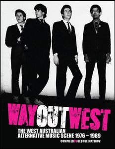 Way Out West - The Western Australian Alternative Music Scene 1976-1989