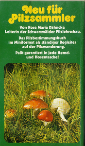 Dähnckes Pilz Kompaß: Die besten Speisepilze und alle gefährlichen Giftpilze sicher bestimmen