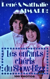 René & Nathalie Simard: les Enfants Chéris du Show-Bizz