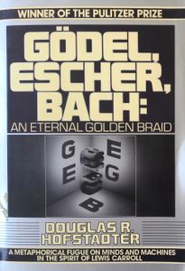 Gödel, Escher, Bach: An Eternal Golden Braid