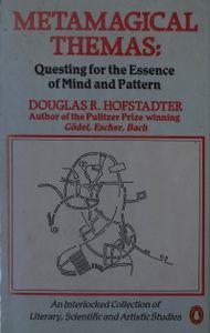 Metamagical Themas: Questing for the Essence of Mind and Pattern