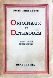 Originaux et Détraqués: Douze Types Québecquois