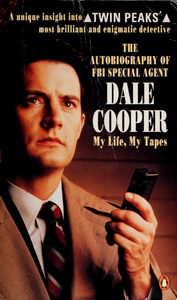The Autobiography of FBI Special Agent Dale Cooper; My Life, My Tapes