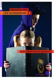 Mon Frère Est Un Gardien - Les Autodafeurs, tome 1