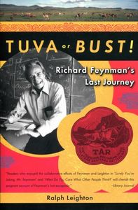 Tuva or Bust! Richard Feynman's Last Journey