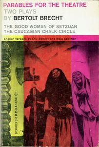 Parables for the Theatre: The Good Woman of Setzuan and The Caucasian Chalk Circle