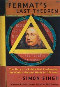 Fermat's Last Theorem: The Story of a Riddle That Confounded the World's Greatest Minds