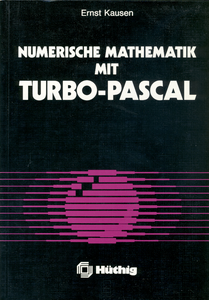 Numerische Mathematik mit Turbo-Pascal