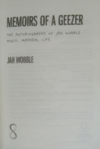 Memoirs of a Geezer: The Autobiography of Jah Wobble Music, Mayhem, Life
