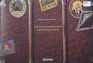 Legendarische Treinreizen