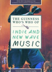 The Guinness Who's Who of Indie And New Wave Music