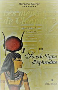 Les Mémoires de Cléopâtre: Sous le Signe d'Aphrodite