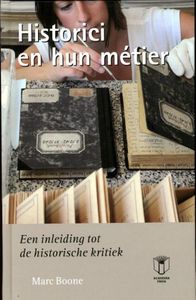 Historici en Hun Métier: een Inleiding tot de Historische Kritiek
