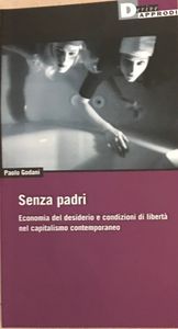 Senza Padri. Economia del desiderio e condizioni di libertà nel capitalismo contemporaneo
