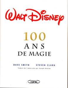 Walt Disney - 100 Ans De Magie