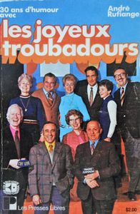 30 Ans d'Humour Avec Les Joyeux Troubadours