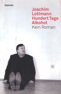 Hundert Tage Alkohol. Kein Roman