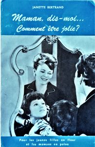 Maman, dis-moi...Comment Être Jolie?