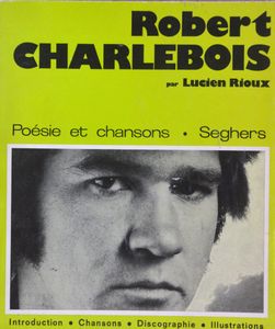 Robert Charlebois: Poésie et Chansons