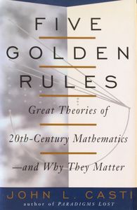 Five Golden Rules: Great Theories of 20th-Century Mathematics - and Why They Matter