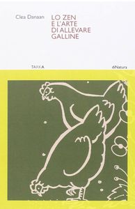 Lo zen e l’arte di allevare galline