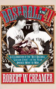 Baseball in '41: A Celebration of the "Best Baseball Season Ever" – In the Year America Went to War