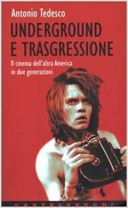 Underground e trasgressione. Il cinema dell'altra America in due generazioni