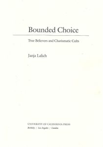 Bounded Choice: True Believers and Charismatic Cults